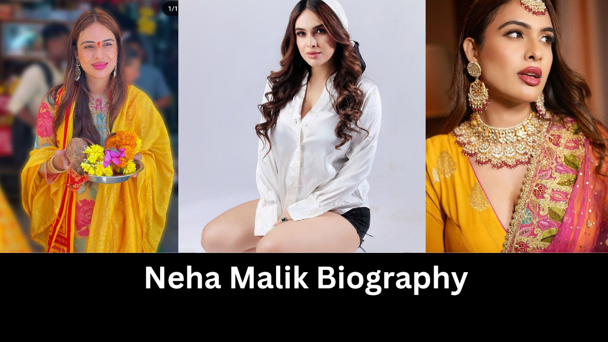 Neha Malik Biography