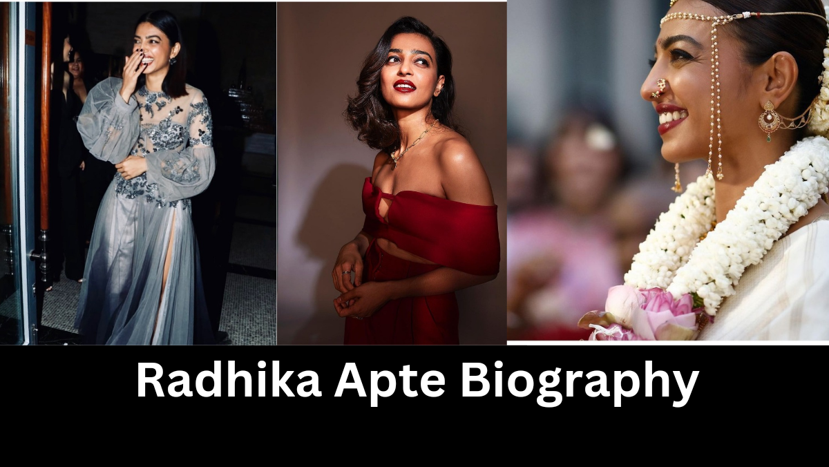 Radhika Apte Biography