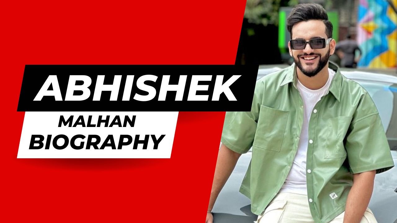 Abhishek Malhan Biography
