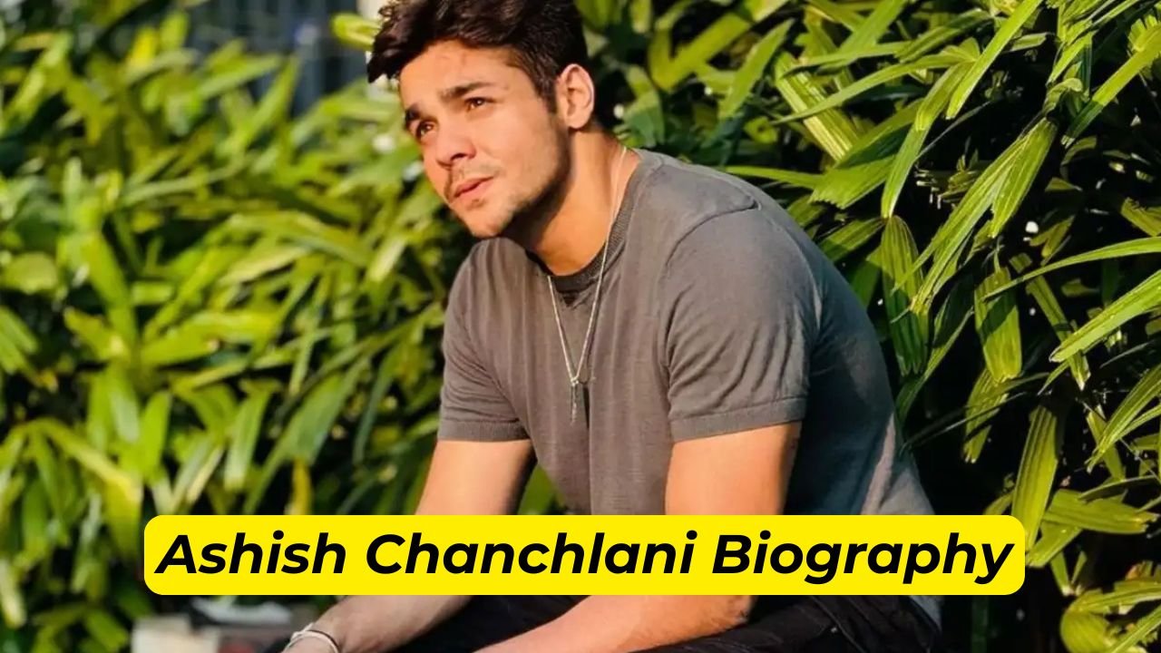 Ashish Chanchlani Biography