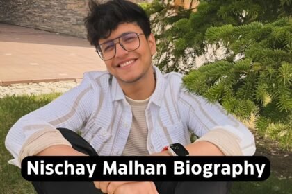 Nischay Malhan Biography