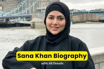 Sana Khan Biography
