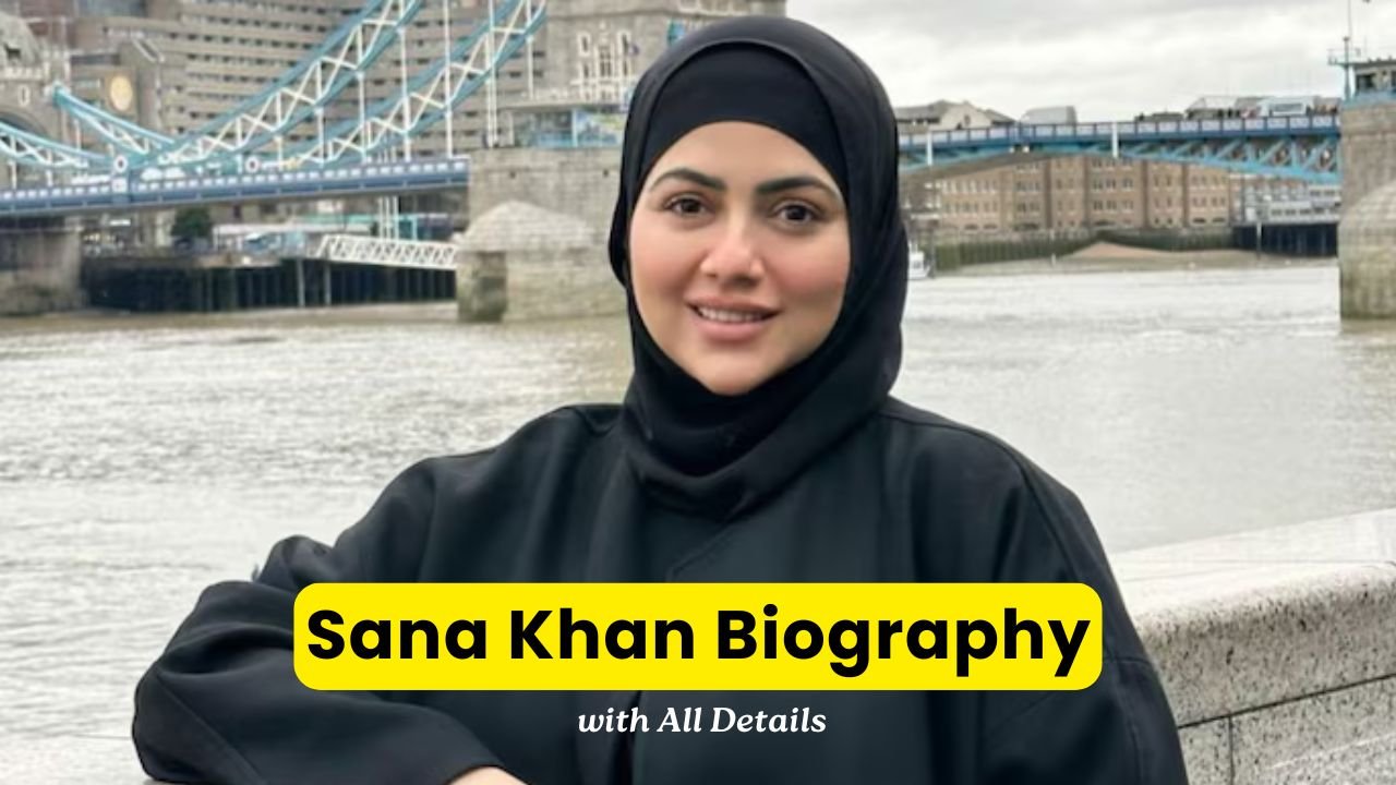 Sana Khan Biography