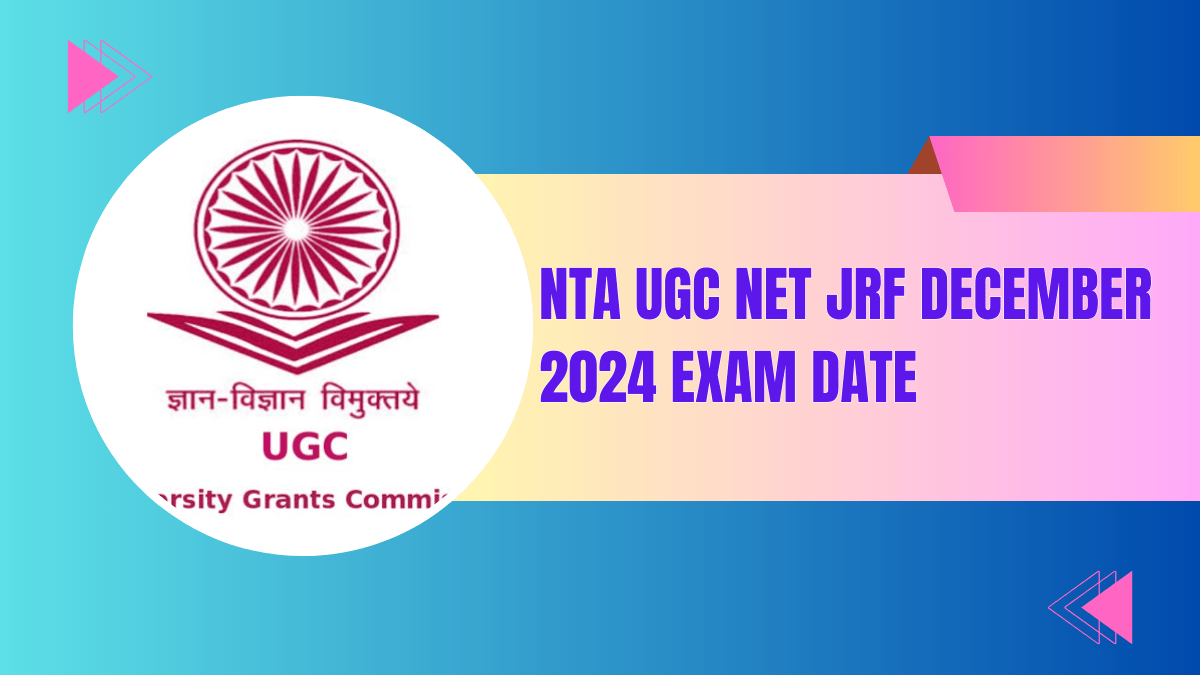 JRF: NTA UGC NET JRF December 2024 Exam Date