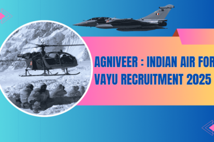 Agniveer: Indian Air Force Vayu Recruitment 2025