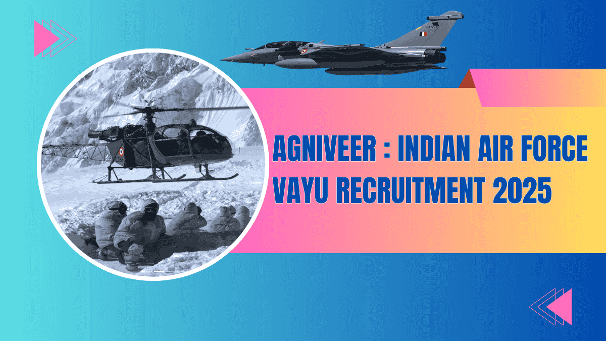 Agniveer: Indian Air Force Vayu Recruitment 2025