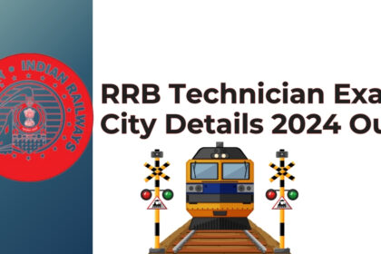 RRB Technician Exam City Details 2024 Out