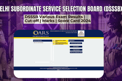 DSSSB Various Exam Results | Cut-off | Marks | Score Card 2024