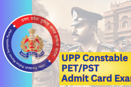UPP Constable 60244 Post PET/PST Exam Admit Card 2024