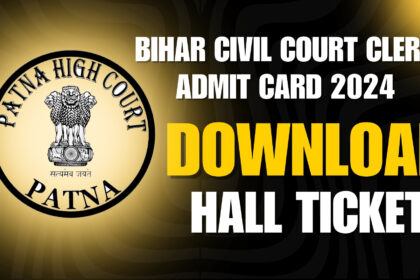 Bihar Civil Court Clerk Admit Card 2024, Hall Ticket Download Link