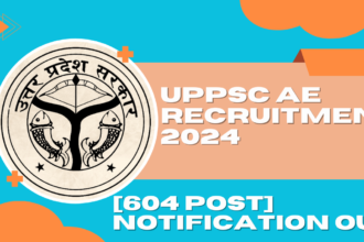 UPPSC AE Recruitment 2024 [604 Post] Notification OUT