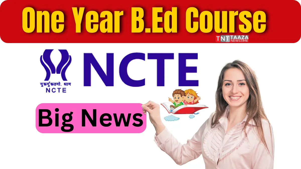 One Year B.Ed Course Big News