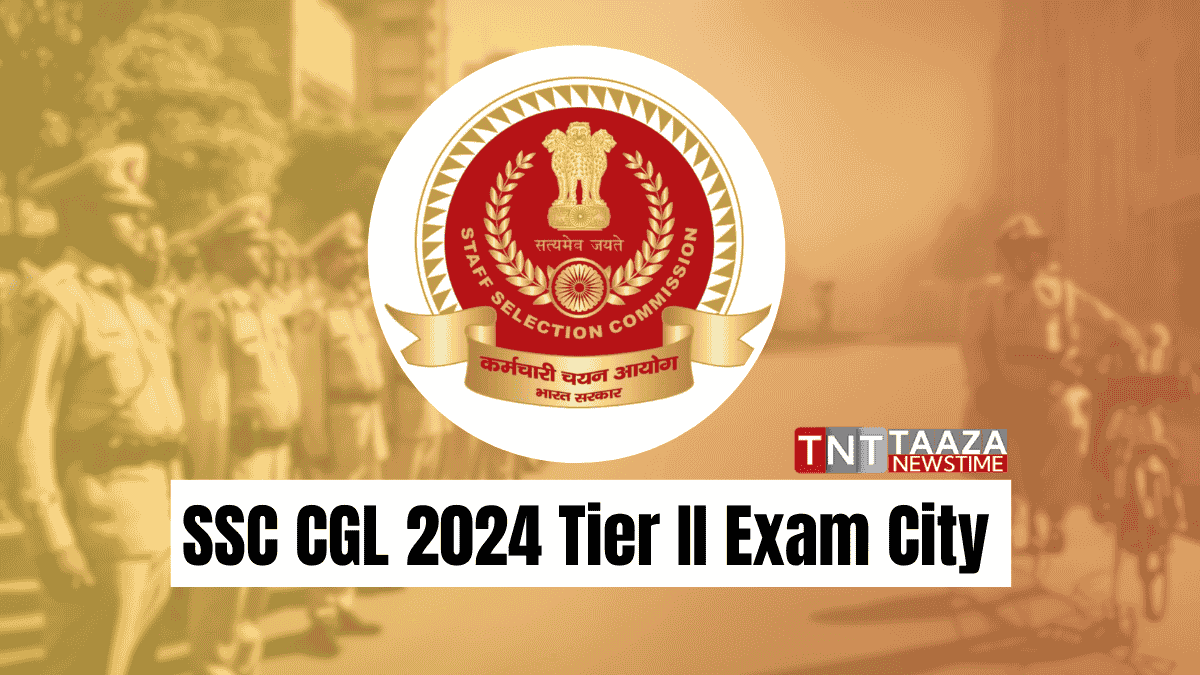 SSC CGL 2024 Tier II Exam City