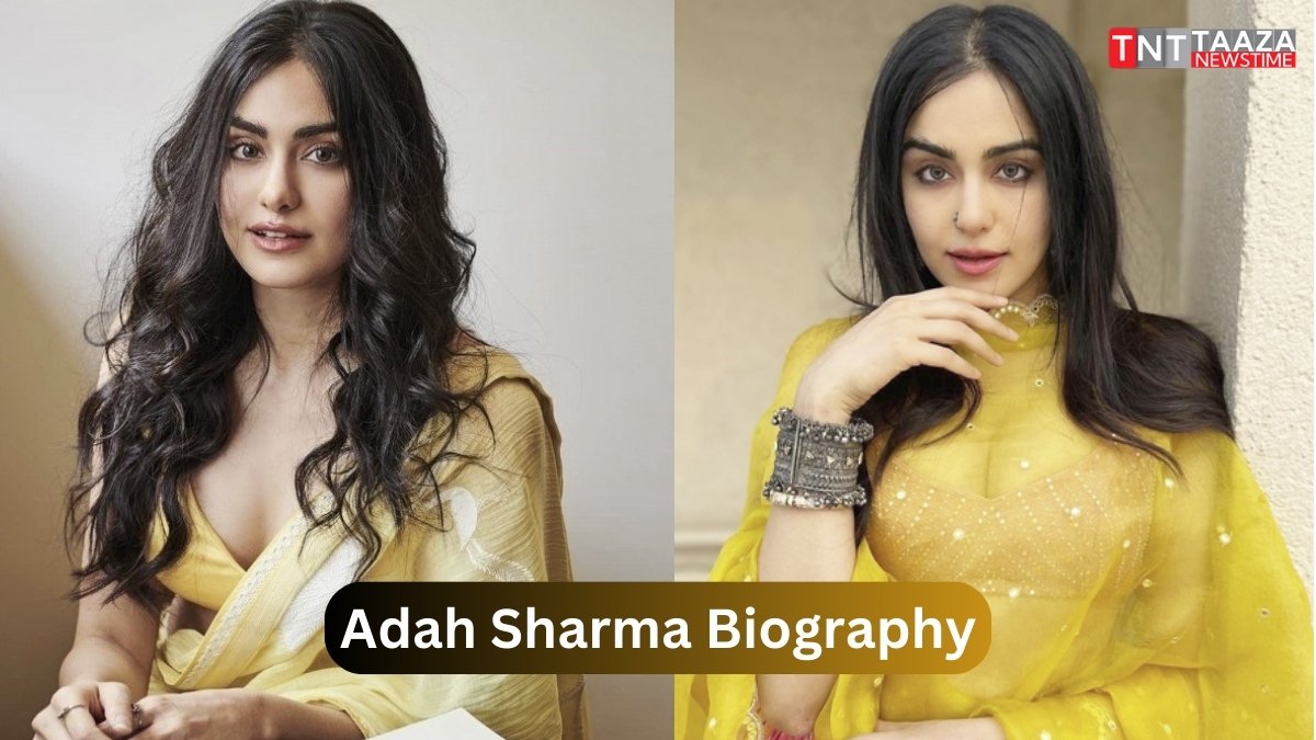 Adah Sharma Biography